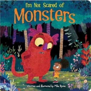 Im Not Scared of Monsters by Mike Byrne