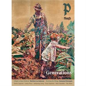 Plough Quarterly No. 34  Generations by Terence Sweeney