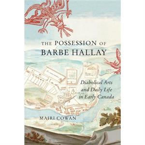 The Possession of Barbe Hallay by Mairi Cowan