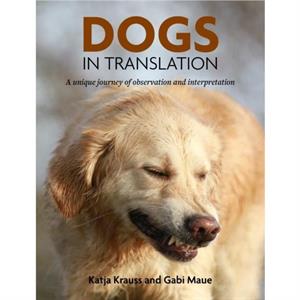 Dogs In Translation by Gabi Maue