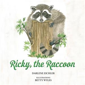 Ricky the Raccoon by Darlene Eichler