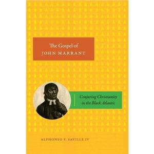 The Gospel of John Marrant by Saville IV & Alphonso F. & IV