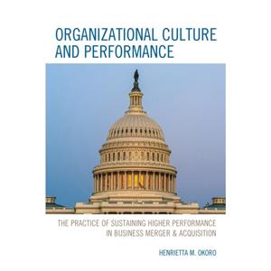 Organizational Culture and Performance by Henrietta M. Okoro