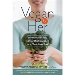 Vegan for Her by Virginia Messina