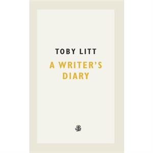 A Writers Diary by Toby Litt