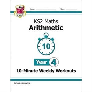 KS2 Year 4 Maths 10Minute Weekly Workouts Arithmetic by CGP Books