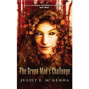 The Green Mans Challenge by Juliet E McKenna