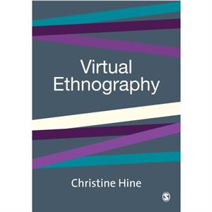 Virtual Ethnography by Christine M Hine