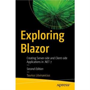 Exploring Blazor by Taurius Litvinavicius