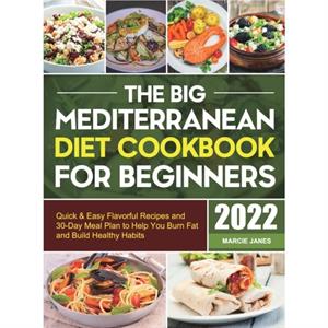 The Big Mediterranean Diet Cookbook for Beginners by Marcie Janes