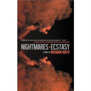 Nightmares in Ecstacy by Brendan Vidito