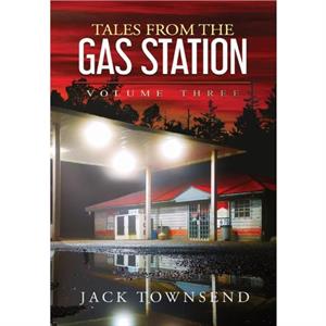 Tales from the Gas Station by Jack Townsend