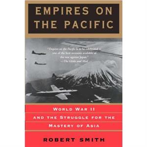 Empires On The Pacific by Robert Smith Thompson