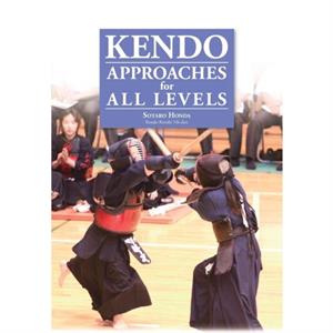 Kendo  Approaches for All Levels by Sotaro Honda