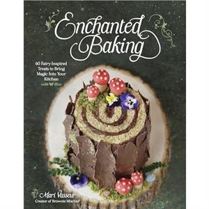 Enchanted Baking by Mari Vasseur