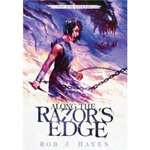 Along the Razors Edge by Rob J Hayes