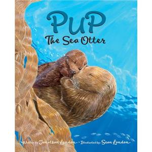 Pup the Sea Otter by Jonathan London