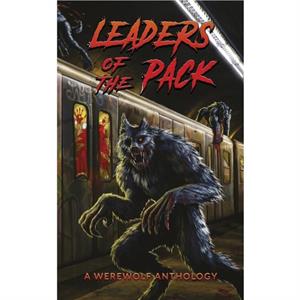 Leaders of the Pack by David Wellington