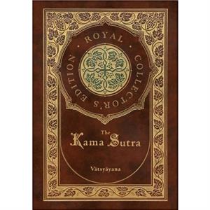 The Kama Sutra Royal Collectors Edition Annotated Case Laminate Hardcover with Jacket by V&257tsy&257yana