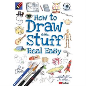 How to Draw Stuff Real Easy by Shoo Rayner