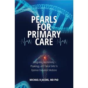 Pearls for Primary Care by Michael B Jacobs