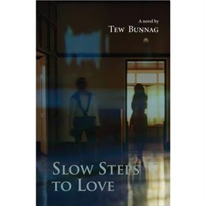 Slow Steps to Love by Tew Bunnag