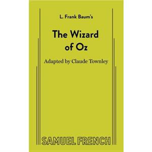 The Wizard of Oz NonMusical by Claude Townley