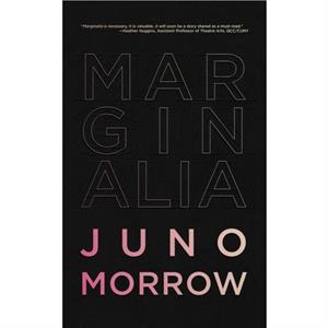 Marginalia by Juno Morrow