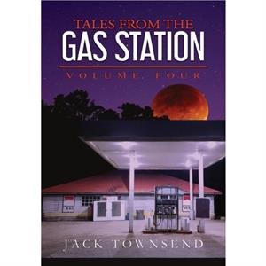 Tales from the Gas Station by Jack Townsend