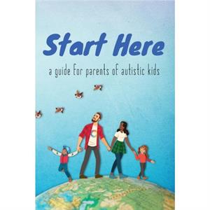 Start Here by Autistic Self Advocacy Network