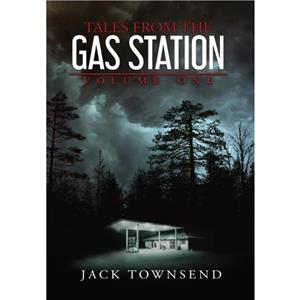 Tales from the Gas Station by Jack Townsend