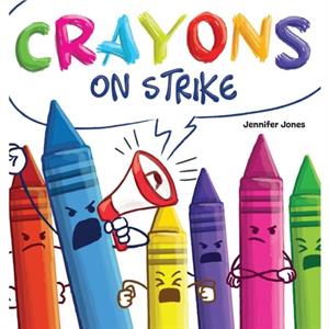 Crayons on Strike by Jennifer Jones