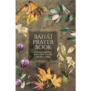 Bahai Prayer Book Illustrated by AbdulBaha