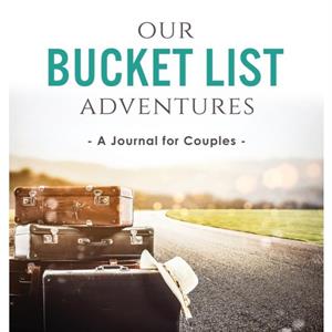 Our Bucket List Adventures by Marcus Kusi