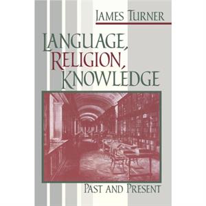 Language Religion Knowledge by James Turner