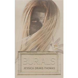 Burials by Jessica DrakeThomas