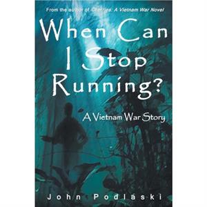 When Can I Stop Running by John Podlaski