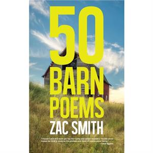 50 Barn Poems by Zac Smith