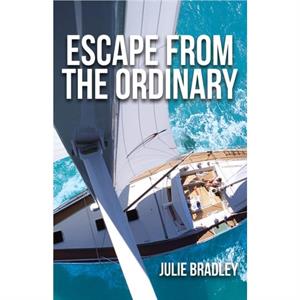 Escape from the Ordinary by Julie Bradley