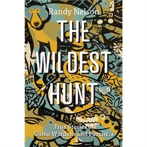 The Wildest Hunt by Randy Nelson