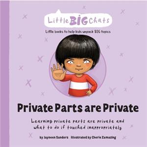 Private Parts are Private by Jayneen Sanders