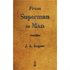 From Superman to Man by J a Rogers