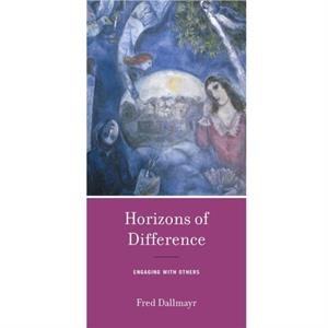 Horizons of Difference by Fred Dallmayr