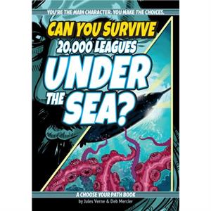 Can You Survive 20000 Leagues Under the Sea by Deb Mercier