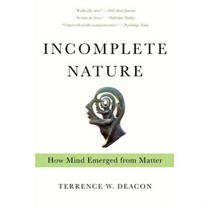 Incomplete Nature by Terrence W. Deacon