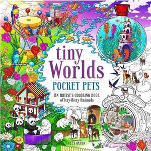 Tiny Worlds Pocket Pets by Alex Oxton