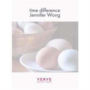 time difference by Jennifer Wong