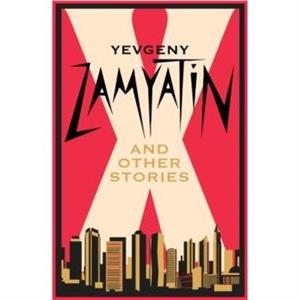 X and Other Stories by Yevgeny Zamyatin