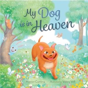 My Dog is in Heaven by Harriet Cuming