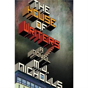 The House of Writers by M J Nicholls